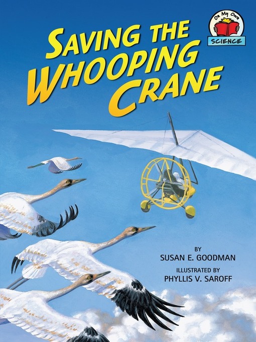 Title details for Saving the Whooping Crane by Susan E. Goodman - Available